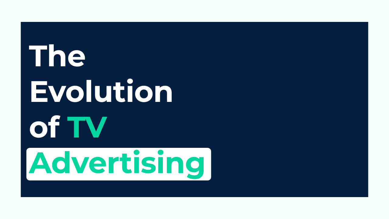 The Evolution of TV Advertising